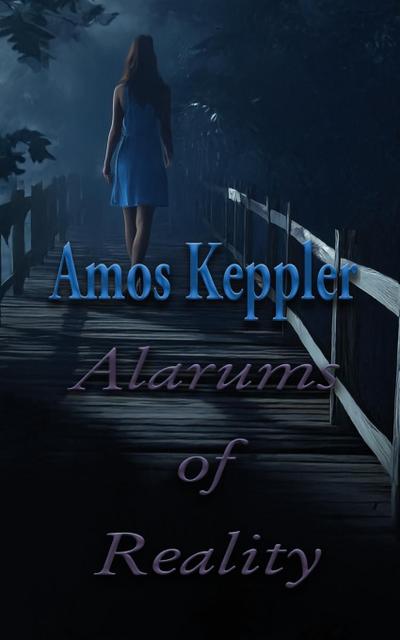 Alarums of Reality