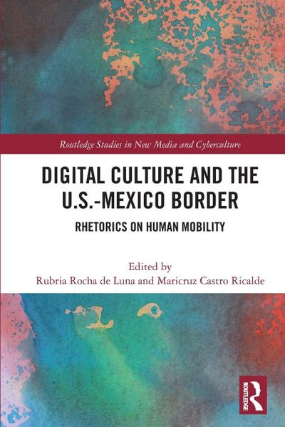 Digital Culture and the U.S.-Mexico Border