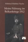 Meine Führung im Balkankriege 1912