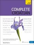 Complete Croatian Beginner to Intermediate Course: (Book and audio support) (Teach Yourself)