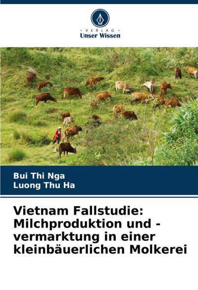 Vietnam Fallstudie: Milchproduktion und -vermarktung in einer kleinbäuerlichen Molkerei