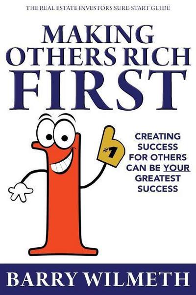 Making Others Rich First: The Real Estate Investors Sure-Start Guide