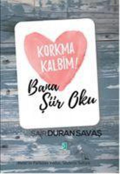 Korkma Kalbim - Bana Siir Oku