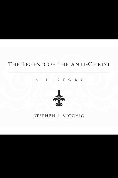 The Legend of the Anti-Christ