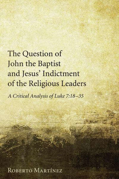 The Question of John the Baptist and Jesus’ Indictment of the Religious Leaders