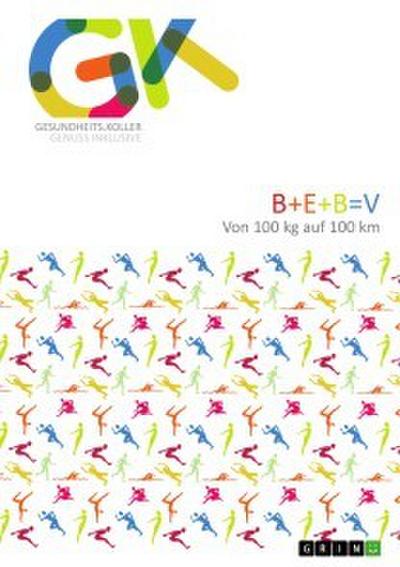 Bewegung. B+E+B=V