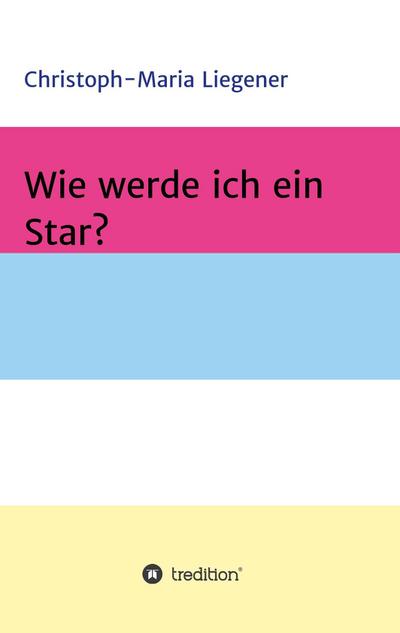 Wie werde ich ein Star?