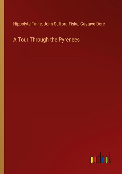 A Tour Through the Pyrenees