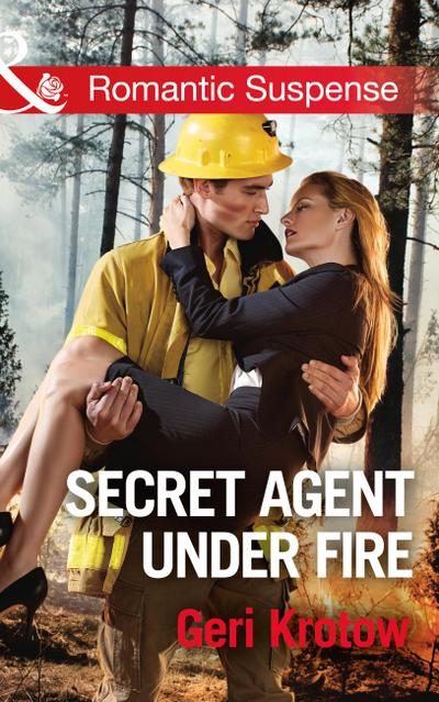 Secret Agent Under Fire (Mills & Boon Romantic Suspense) (Silver Valley P.D., Book 4)