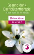Gesund dank Bachblütentherapie