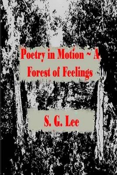 Poetry in Motion A Forest of Feelings