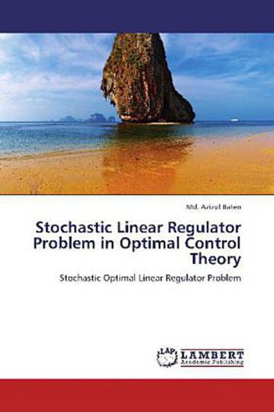 Stochastic Linear Regulator Problem in Optimal Control Theory