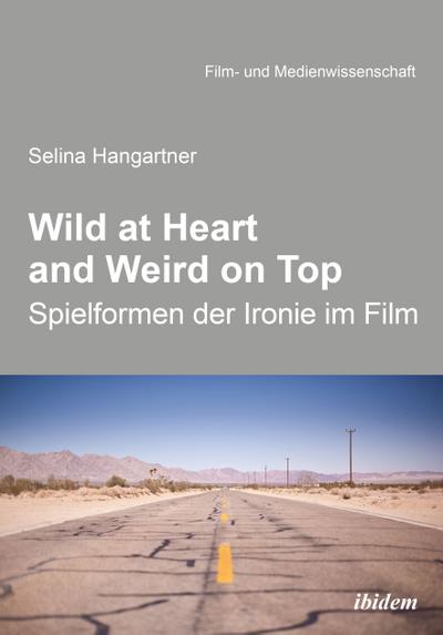 Wild at heart and weird on top