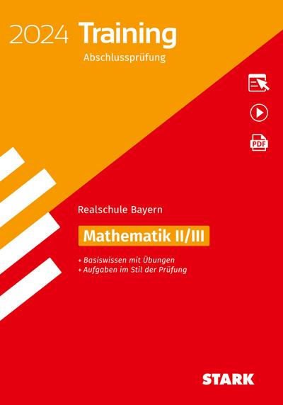 STARK Training Abschlussprüfung Realschule 2024 - Mathematik II/III - Bayern