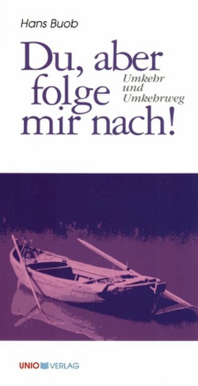 Du, aber folge mir nach!