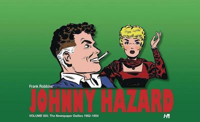 Johnny Hazard: The Newspaper Dailies Volume 6