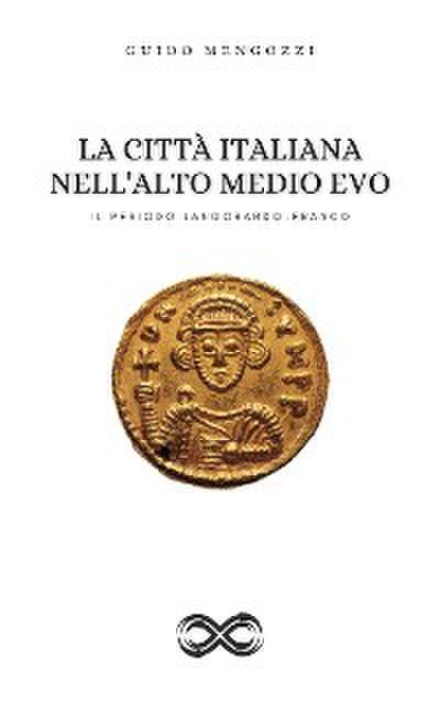 La Città Italiana nell’Alto Medio Evo