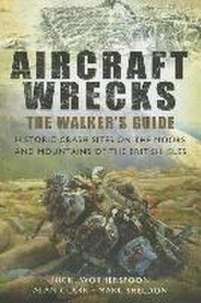 Aircraft Wrecks: A Walker’s Guide