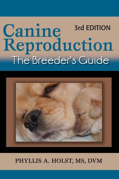 Canine Reproduction: The Breeder’s Guide 3rd Edition