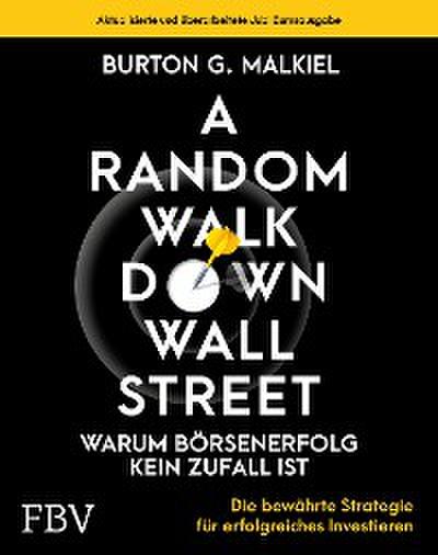 A Random Walk Down Wallstreet – warum Börsenerfolg kein Zufall ist