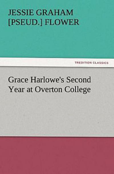Grace Harlowe’s Second Year at Overton College