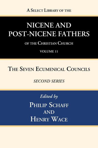 A Select Library of the Nicene and Post-Nicene Fathers of the Christian Church, Second Series, Volume 11