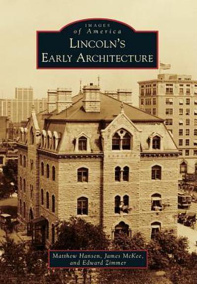 Lincoln’s Early Architecture