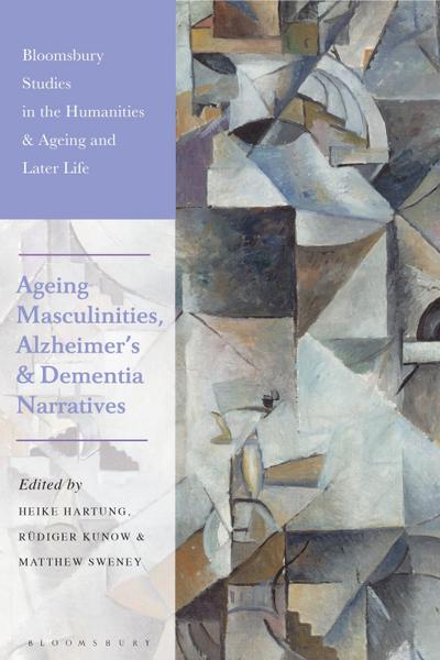 Ageing Masculinities, Alzheimer’s and Dementia Narratives