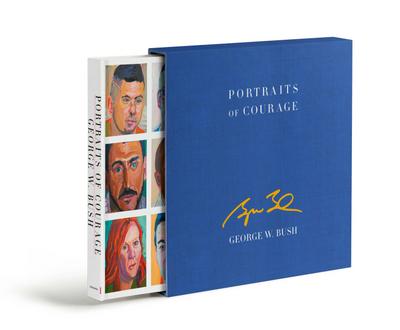 Portraits of Courage Deluxe Signed Edition: A Commander in Chief’s Tribute to America’s Warriors