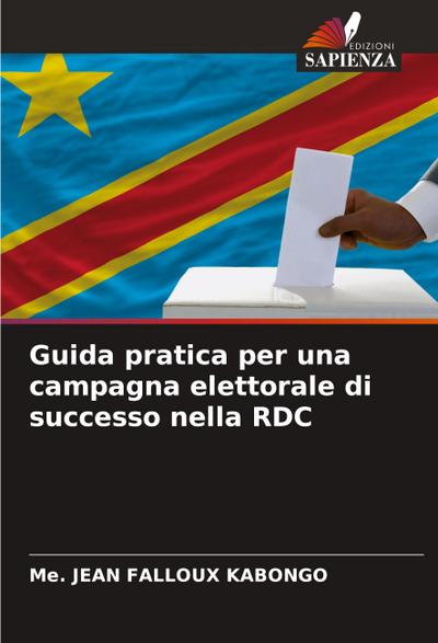 Guida pratica per una campagna elettorale di successo nella RDC