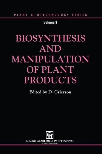 Biosynthesis and Manipulation of Plant Products