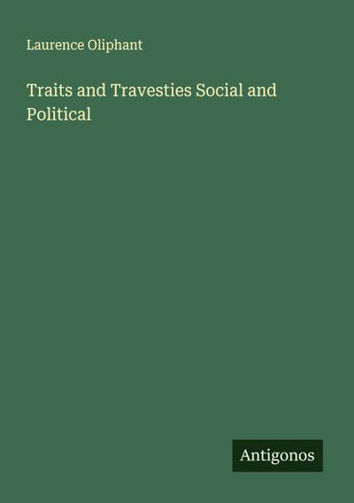 Traits and Travesties Social and Political