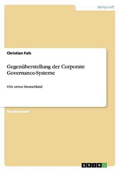 Gegenüberstellung der Corporate Governance-Systeme