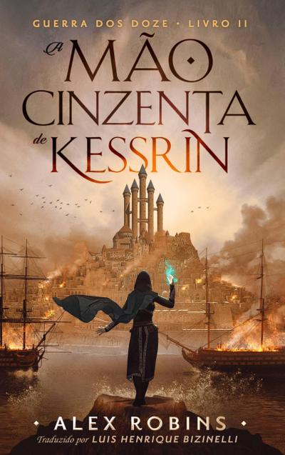 A Mão Cinzenta de Kessrin (Guerra dos Doze, #2)