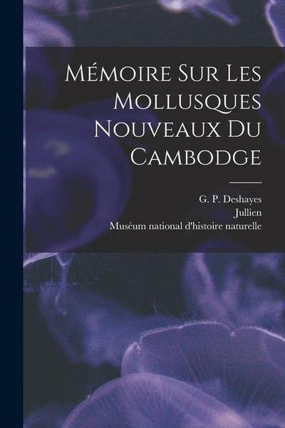Mémoire sur les mollusques nouveaux du Cambodge