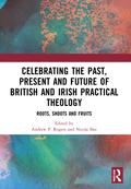 Celebrating the Past, Present and Future of British and Irish Practical Theology