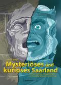 Mysteriöses und kurioses Saarland