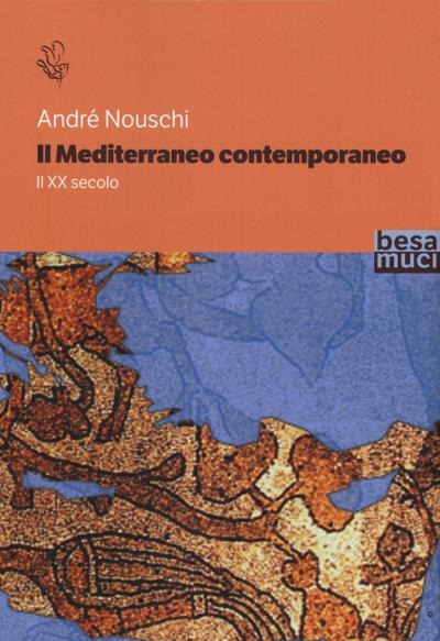 Nouschi, A: Mediterraneo contemporaneo. Il XX secolo