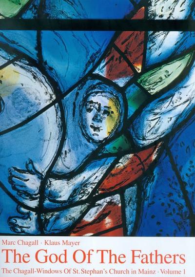 The Chagall-Windows of St. Stephan’s Church in Mainz / The God Of The Fathers