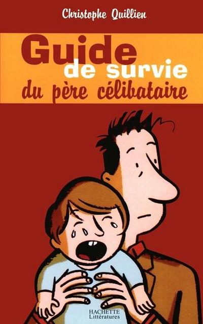 Le guide de survie du père célibataire