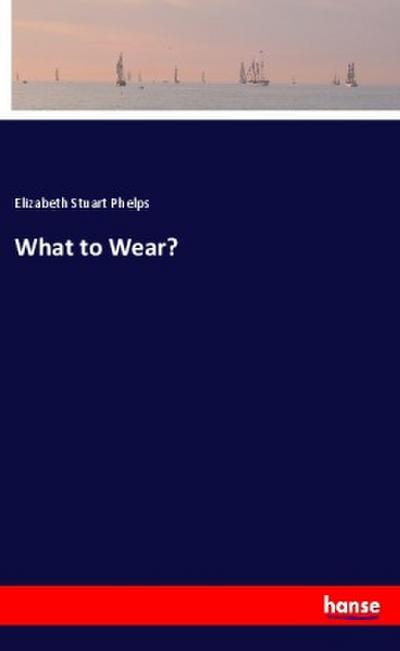 What to Wear?
