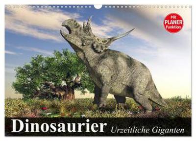 Dinosaurier. Urzeitliche Giganten (Wandkalender 2026 DIN A3 quer), CALVENDO Monatskalender