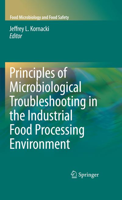 Microbiological Troubleshooting in the Industrial Food Processing Environment