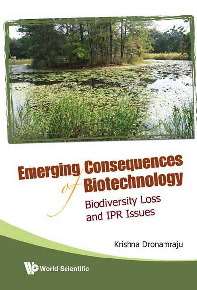 Emerging Consequences Of Biotechnology: Biodiversity Loss And Ipr Issues