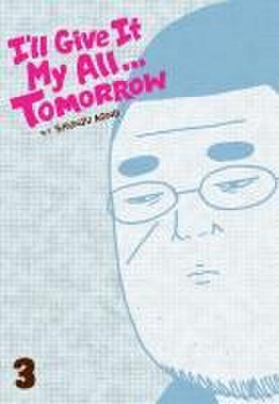 I’ll Give It My All... Tomorrow, Volume 3