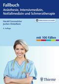 Fallbuch Anästhesie, Intensivmedizin, Notfallmedizin und Schmerztherapie
