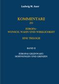 Kommentare zu Europa-Wunsch, Wahn und Wirklichkeit