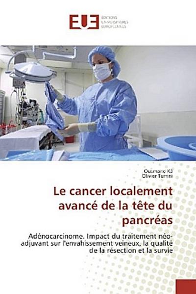 Le cancer localement avancé de la tête du pancréas
