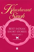Khushwant Singh Best Indian Short Stories Volume 1