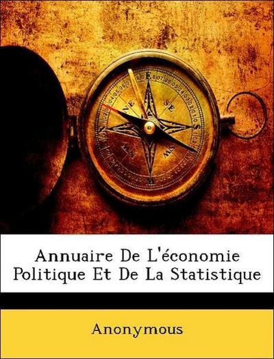 Anonymous: Annuaire De L’économie Politique Et De La Statist